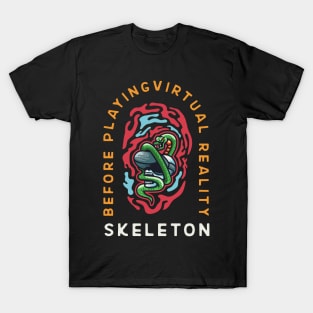 Before Playing Virtual Reality skull and snake T-Shirt